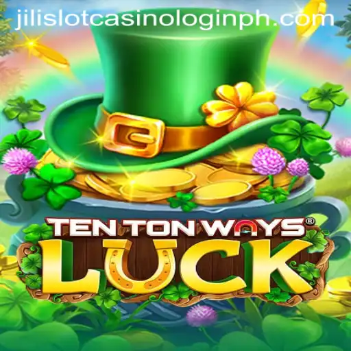 Exploring TenTonWaysLuck and the World of JiliSlot Casino Login